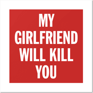 My Girlfriend Will Kill You Posters and Art